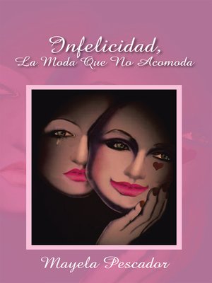 cover image of Infelicidad, La Moda Que No Acomoda